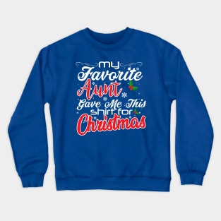 My Favorite Aunt Gave Me This For Christmas Crewneck Sweatshirt